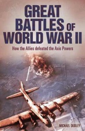 Great Battles of WWII by Michael Dudley