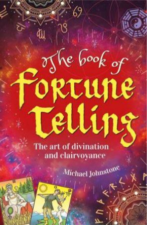 The Book Of Fortune Telling by Michael Johnstone