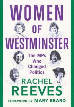 Women Of Westminster by Rachel Reeves