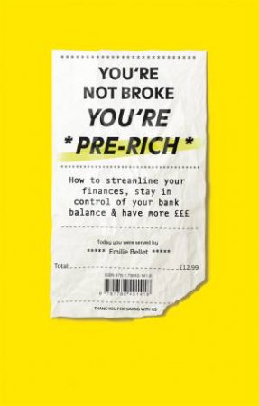 You're not broke, You're pre rich by Emilie Bellet