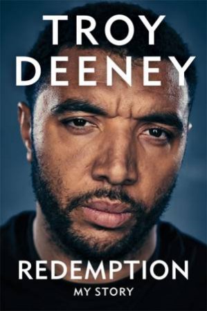 Troy Deeney: Redemption by Troy Deeney