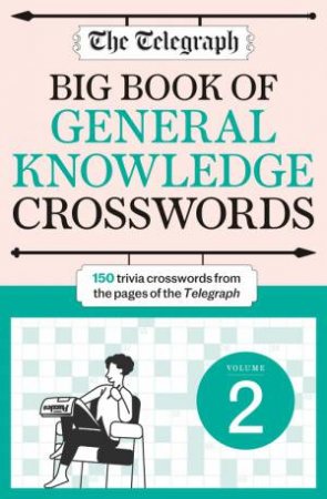 The Telegraph Big Book of General Knowledge Crosswords Volume 2 by Telegraph Media Group Ltd