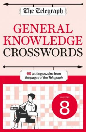 The Telegraph General Knowledge Crosswords 8 by Telegraph Media Group Ltd