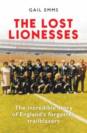 The Lost Lionesses by Gail Emms