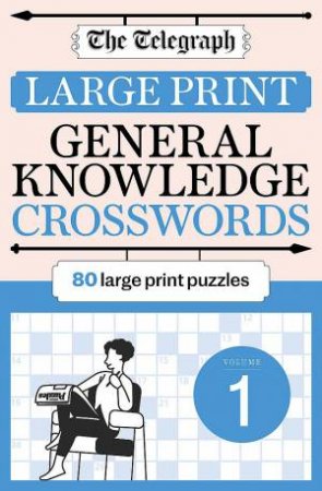 The Telegraph Large Print General Knowledge Crosswords 1 by Telegraph Media Group Ltd