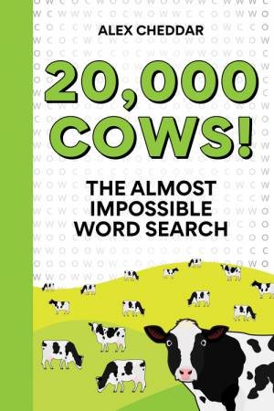 20,000 Cows! by Alex Cheddar