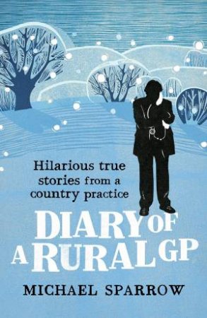 Diary Of A Rural GP by Michael Sparrow