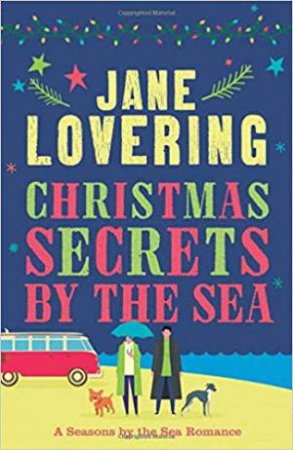 Christmas Secrets By The Sea: A Seasons By The Sea Romance by Jane Lovering