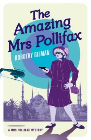 Amazing Mrs Pollifax by Dorothy Gilman