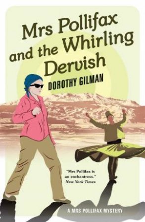 Mrs Pollifax And The Whirling Dervish by Dorothy Gilman