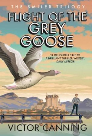 Flight Of The Grey Goose by Victor Canning