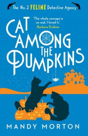 Cat Among the Pumpkins: The No. 2 Feline Detective Agency (Book 2) by MANDY MORTON