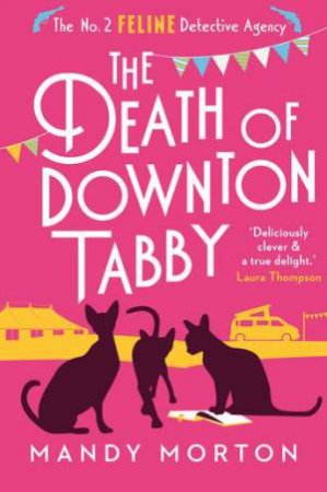 The Death of Downton Tabby (No 2 Feline Detective Series #3) by Mandy Morton