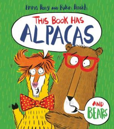 This Book Has Alpacas And Bears by Emma Perry & Rikin Parekh