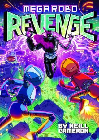 Mega Robo Revenge by Neill Cameron