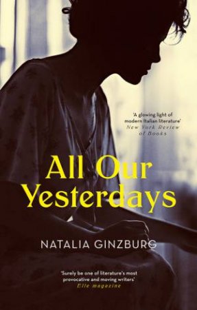 All Our Yesterdays by Natalia Ginzburg