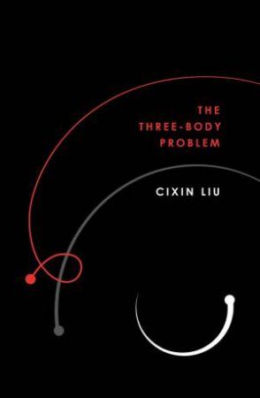 The Three-Body Problem by Cixin Liu