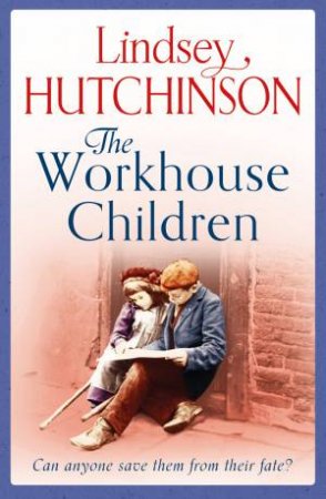 The Workhouse Children by Lindsey Hutchinson