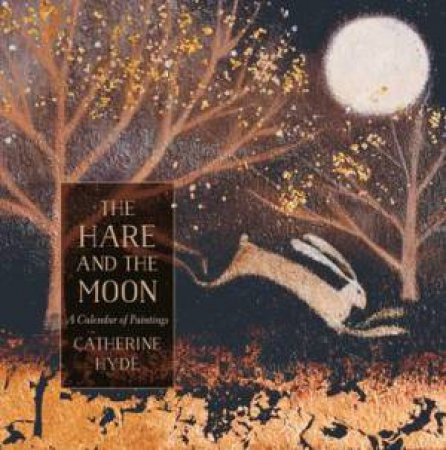 The Hare And The Moon by Catherine Hyde & Catherine Hyde