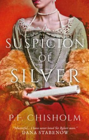 A Suspicion Of Silver by P F Chisholm