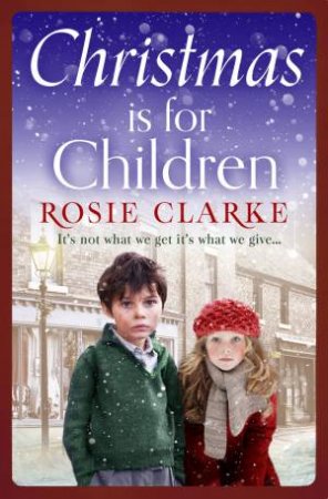 Christmas Is For Children by Rosie Clarke