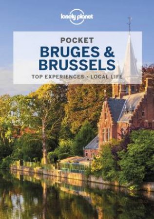 Lonely Planet Pocket Bruges & Brussels 5th Ed by  Benedict Walker and Helena Smith 