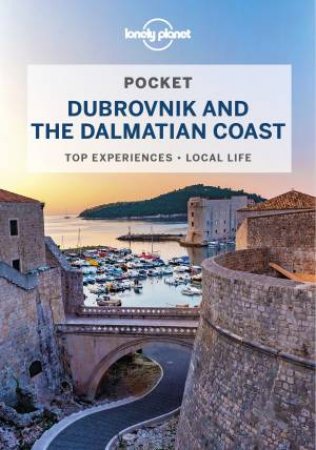 Lonely Planet Pocket Dubrovnik & The Dalmatian Coast 2nd Ed by Peter Dragicevich