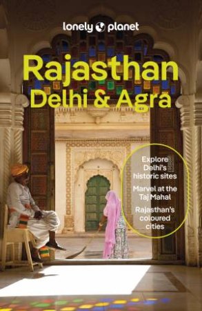 Lonely Planet Rajasthan, Delhi & Agra by Lonely Planet