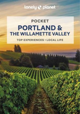 Lonely Planet Pocket Portland & The Willamette Valley (2nd Edition) by Celeste Brash & MaSovaida Morgan