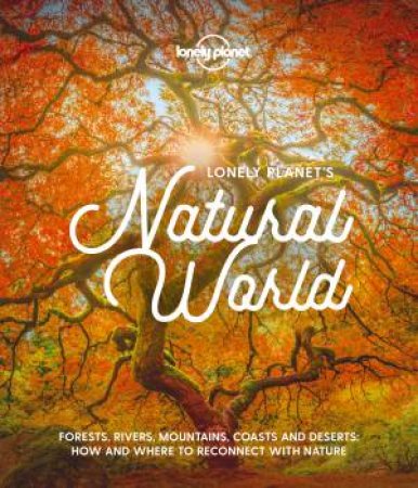 Lonely Planet's Natural World by Various