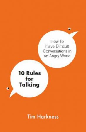 10 Rules For Talking by Tim Harkness