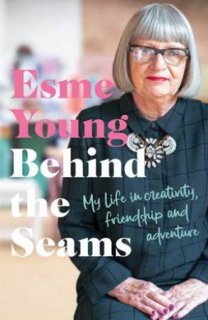 Behind The Seams by Esme Young