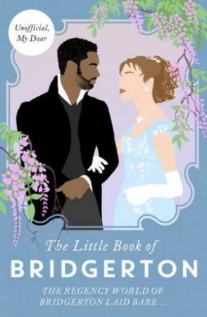 The Little Book Of Bridgerton by Various