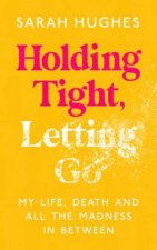 Holding Tight Letting Go