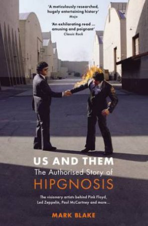 Us and Them: The Authorised Story of Hipgnosis by Mark Blake