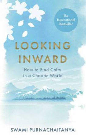 Looking Inward by Swami Purnachaitanya