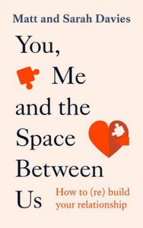 You, Me and the Space Between Us by Matt and Sarah Davies