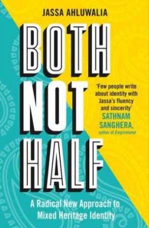 Both Not Half by Jassa Ahluwalia