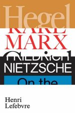 Hegel Marx Nietzsche