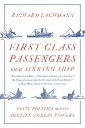 First-Class Passengers on a Sinking Ship by Richard Lachmann & Richard Lachmann