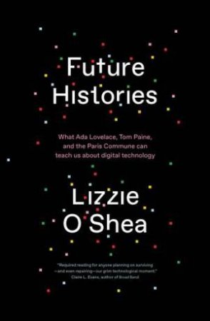 Future Histories by Lizzie OShea