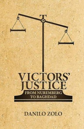 Victors' Justice: From Nuremberg To Baghdad by Danilo Zolo