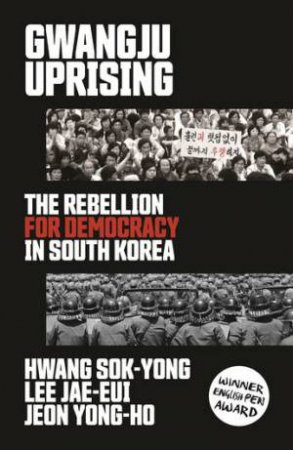 Gwangju Uprising by Hwang Sok-Yong & Jeon Yong-ho & Lee Jae-eui