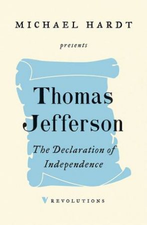 The Declaration Of Independence by Thomas Jefferson