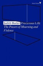 Precarious Life The Powers Of Mourning And Violence