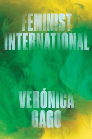 Feminist International by Veronica Gago