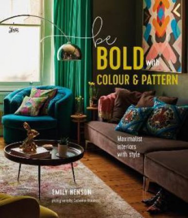 Be Bold With Colour And Pattern by Emily Henson