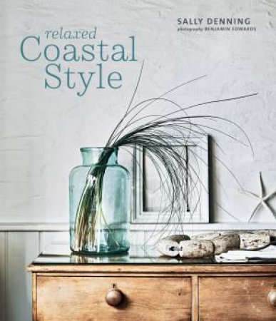 Relaxed Coastal Style by Sally Denning