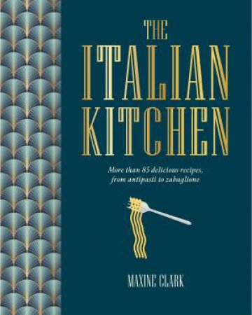 The Italian Kitchen by Maxine Clark