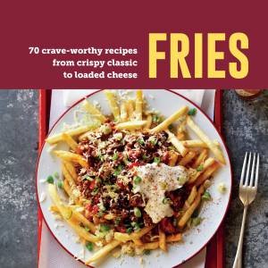 Fries by Ryland Peters & Small